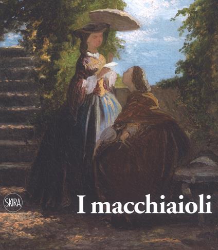 I macchiaioli. Una rivoluzione en plein air. Ediz. a colori - copertina