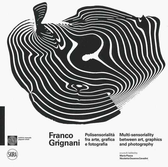 Franco Grignani. Polisensorialità arte grafica e fotografia-Multi-sensoriality between art, graphics and photography. Ediz. a colori - copertina