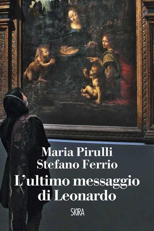 L' ultimo messaggio di Leonardo - Stefano Ferrio,Maria Pirulli - ebook