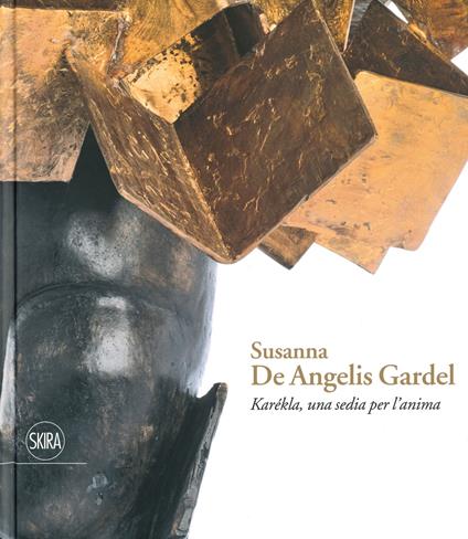 Susanna De Angelis Gardel. Karékla una sedia per l'anima. Ediz. illustrata - copertina