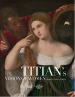 Titian's Vision of Women: Beauty—Love—Poetry