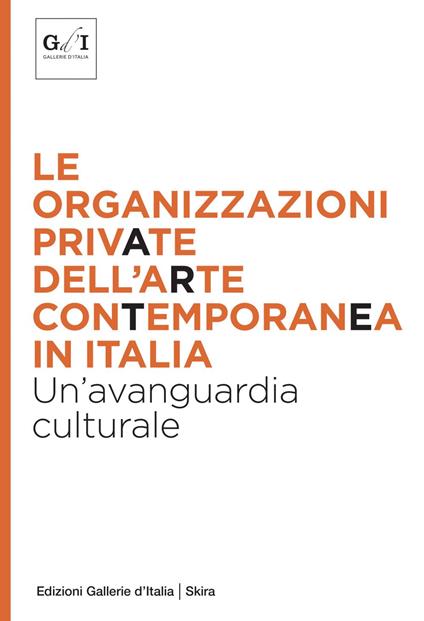 Le organizzazioni private dell'arte contemporanea in Italia. Un'avanguardia culturale - V.V.A.A. - ebook