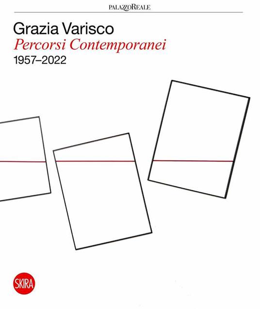 Grazia Varisco. Percorsi contemporanei 1957-2022 - Marco Meneguzzo - copertina