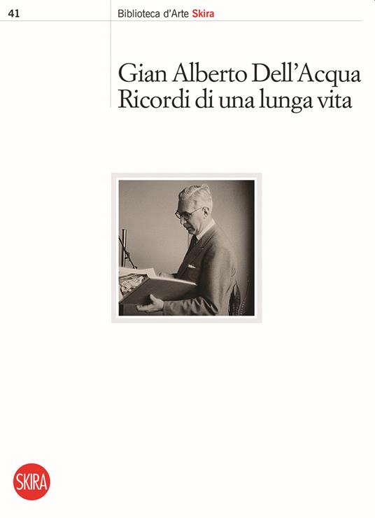 Gian Alberto Dell'Acqua. Ricordi di una lunga vita - copertina