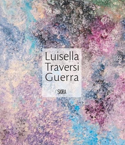 Luisella Traversi Guerra. Ediz. illustrata - copertina