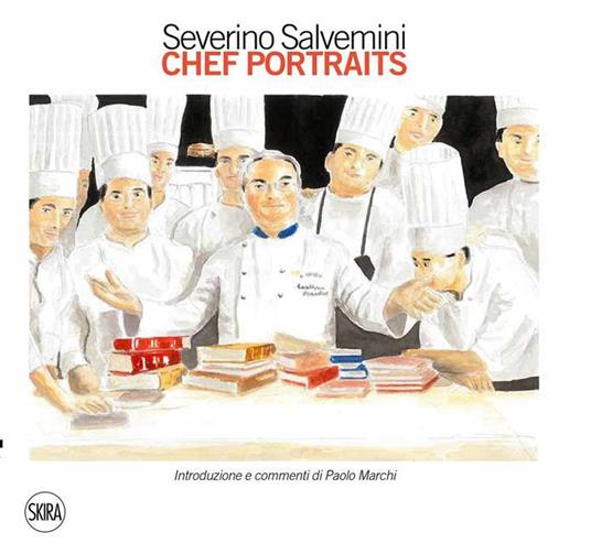 Severino Salvemini. Chef portraits. Ediz. illustrata - copertina