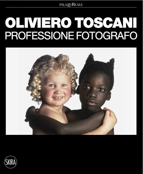 Oliviero Toscani. Professione fotografo. Ediz. illustrata - Nicolas  Ballario - Libro - Skira - Fotografia | IBS