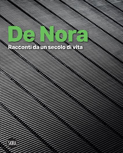 De Nora. Racconti da un secolo di vita. Ediz. illustrata - copertina