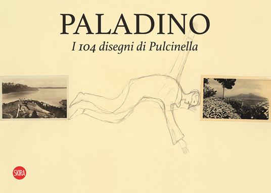 Paladino. I 104 disegni di Pulcinella. Ediz. italiana e inglese - Flavio Arensi - copertina