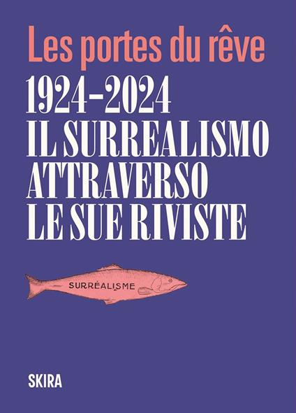 Le Portes du reve 1924-2024. Il surrealismo attraverso le sue riviste. Ediz. illustrata - copertina