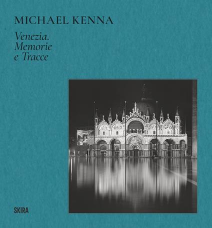 Michael Kenna Venezia. Memorie e tracce. Ediz. illustrata - copertina