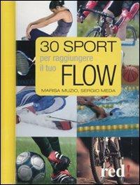 Trenta sport per raggiungere il tuo flow - Marisa Muzio,Sergio Meda - 3