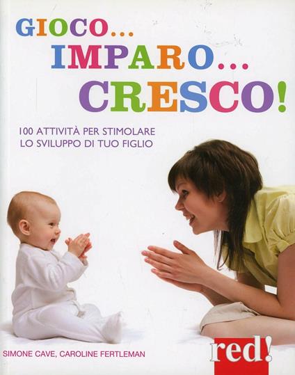 Gioco... imparo... cresco - Simone Cave,Caroline Fertleman - copertina