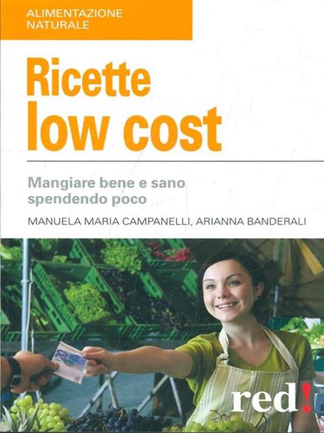 Ricette low cost. Mangiar bene e sano spendendo poco - Manuela M. Campanelli,Adriana Banderali - 5