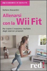 Allenarsi con la Wii-Fit. Per trarre il massimo vantaggio dagli esercizi  proposti - Stefano Boscardini - Libro - Red Edizioni - Economici di qualità  | IBS