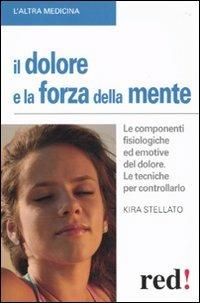 Il dolore e la forza della mente - Kira Stellato - copertina