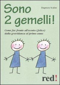 Sono 2 gemelli! Come far fronte all'evento (felice) dalla gravidanza al primo anno - Dagmara Scalise - copertina