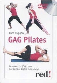 Gag pilates. La nuova tonificazione per gambe, addominali, glutei. DVD - Luca Ruggeri - copertina