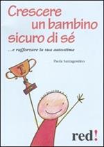 Crescere un bambino sicuro di sé... e rafforzare la sua autostima