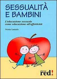 Sessualità e bambini. L'educazione sessuale come educazione all'affetività - Nessia Laniado - copertina