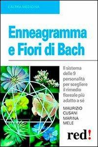 Enneagramma e fiori di Bach. Il sistema delle 9 personalità per scegliere il rimedio floreale più adatto a sé - Maurizio Cusani,Marina Mele - copertina