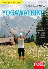Yogawalking. Ediz. illustrata - Paola Dal Farra - copertina