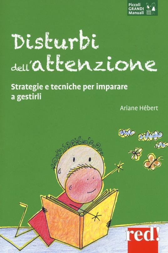 Disturbi dell'attenzione. Strategie e tecniche per imparare a gestirli - Ariane Hébert - copertina