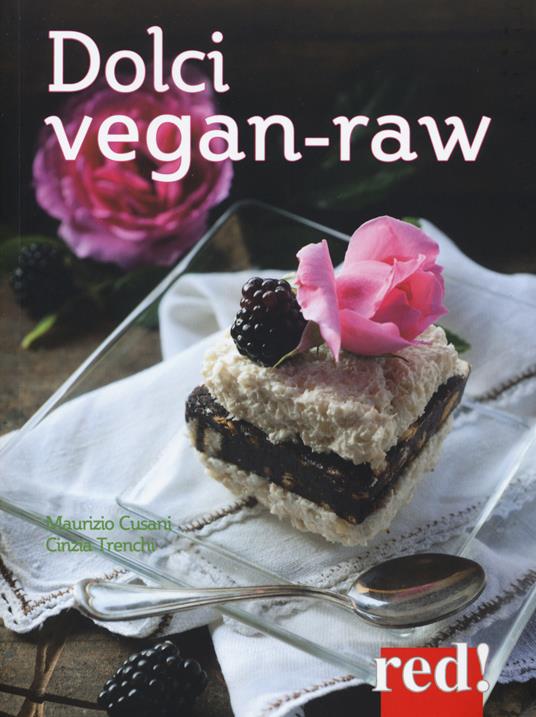 Dolci vegan-raw - Maurizio Cusani,Cinzia Trenchi - copertina