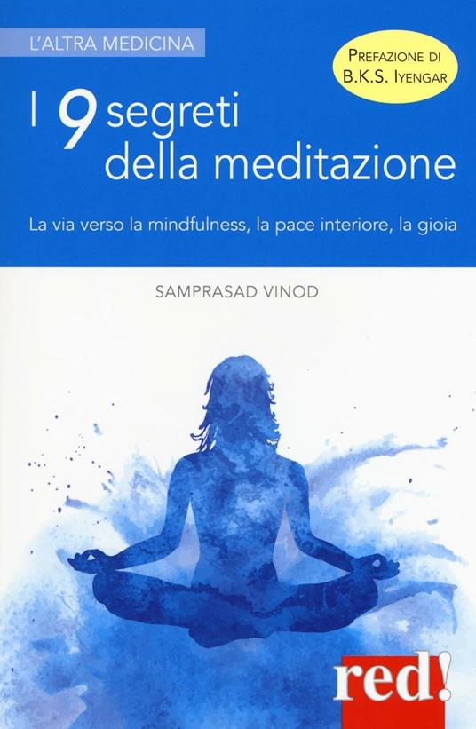 I 9 segreti della meditazione. La via verso la mindfulness, la pace interiore, la gioia - Vinod Samprasad - copertina