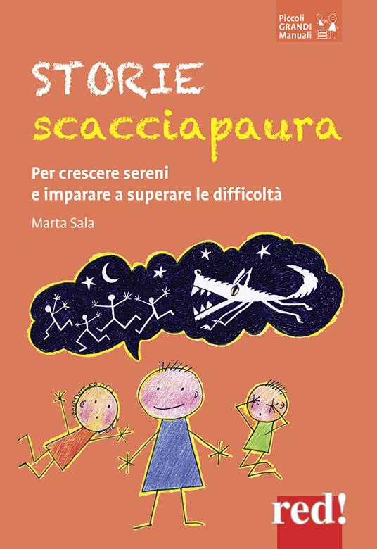 Storie scacciapaura. Per crescere sereni e imparare a superare le difficoltà - Marta Sala - copertina