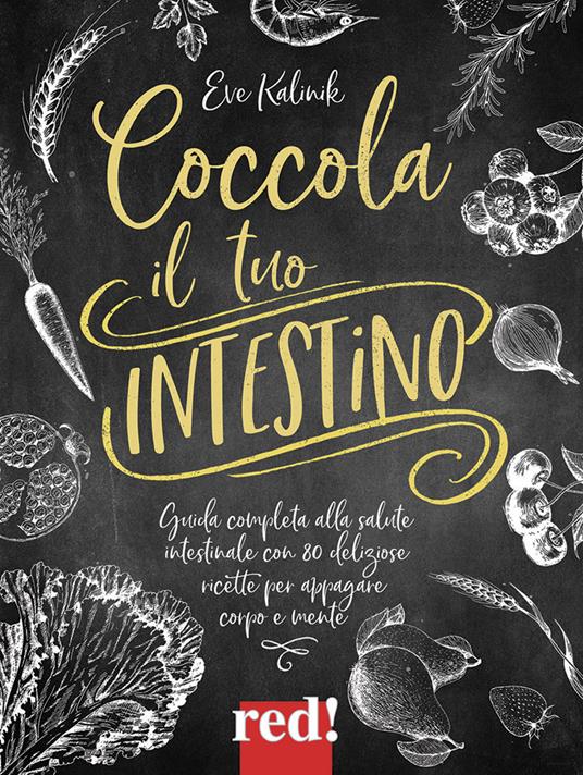 Coccola il tuo intestino - Eve Kalinik - copertina