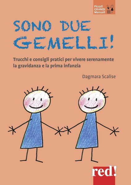 Sono due gemelli! Trucchi e consigli pratici per vivere serenamente la gravidanza e la prima infanzia. Nuova ediz. - Dagmara Scalise - copertina