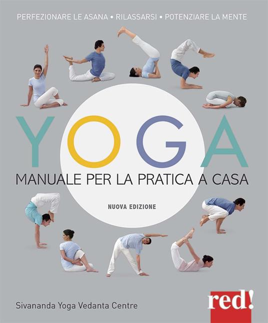 Yoga. Manuale per la pratica a casa. Nuova ediz. - Chiara Iacomuzio - Libro  - Red Edizioni - Grandi manuali | IBS