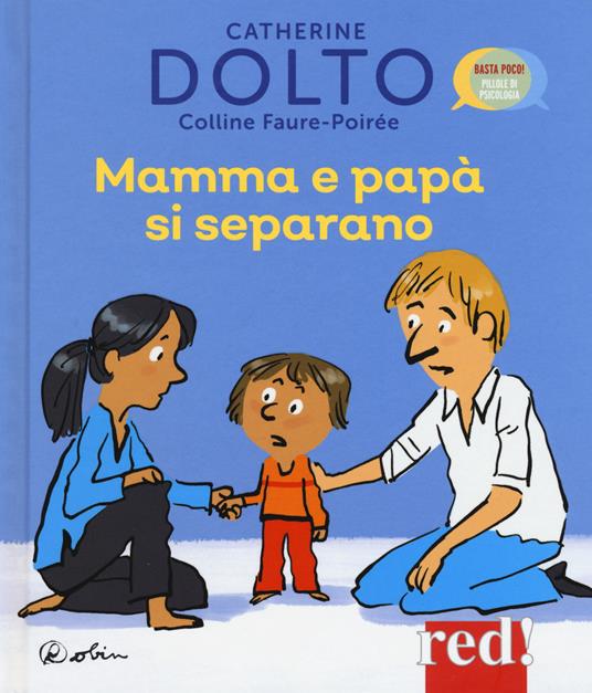 Mamma e papà si separano. Ediz. a colori - Catherine Dolto,Colline Faure-Poirée - copertina