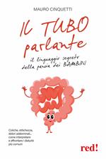 Il tubo parlante. Il linguaggio segreto della pancia dei bambini