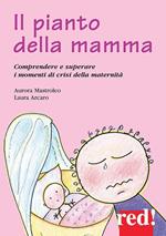 Il pianto della mamma. Vincere la depressione post partum