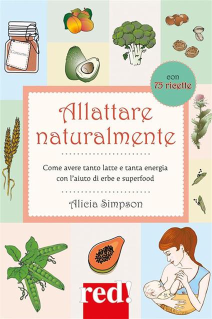 Allattare naturalmente - Alicia Simpson,Monica Berno - ebook