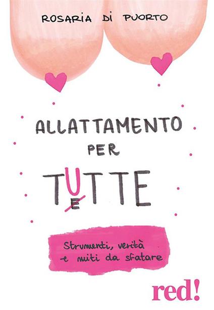 Allattamento per tutte - Rosaria Di Puorto,Chiara Mangia - ebook