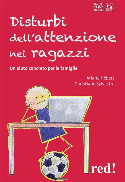 Disturbi dell'attenzione nei ragazzi. Un aiuto per le famiglie e gli insegnanti - Ariane Hérbert,Christiane Sylvestre,Marina Intini - ebook