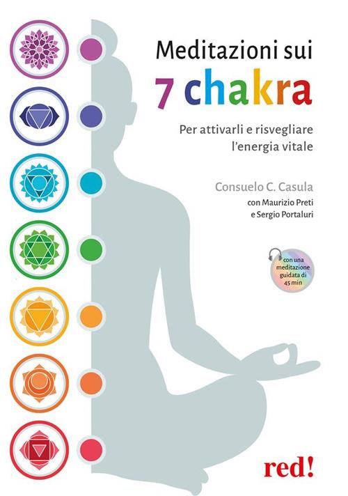 Meditazioni sui 7 chakra. Per attivarli e risvegliare l'energia vitale - Consuelo C. Casula - ebook