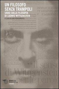 Un filosofo senza trampoli. Saggi sulla filosofia di Ludwig Wittgenstein - copertina