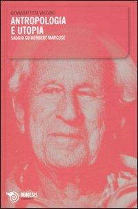 Antropologia e utopia. Saggio su Herbert Marcuse - G. Battista Vaccaro - copertina