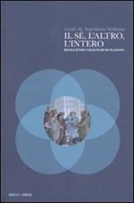 Il sé, l'altro, l'intero. Rileggendo i dialoghi di Platone