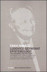 Ludovico Geymonat epistemologo. Con documenti inediti e rari - Fabio Minazzi - copertina