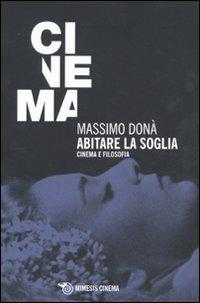 Abitare la soglia. Cinema e filosofia - Massimo Donà - copertina