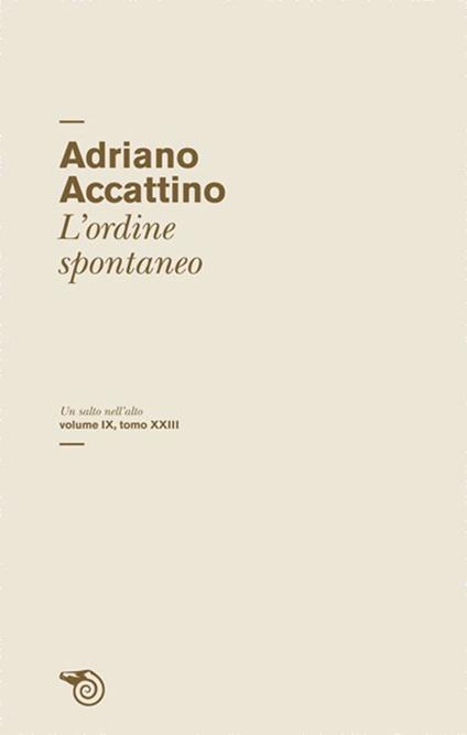 L'ordine spontaneo. Un salto nell'alto - Adriano Accattino - copertina