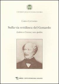 Sulla via rettilinea del Gottardo. Lettera a Cavour, non spedita - Carlo Cattaneo - copertina