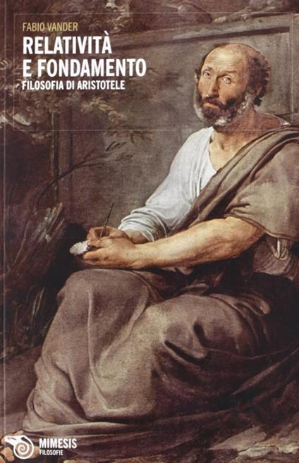 Relatività e fondamento. Saggio su Aristotele - Fabio Vander - copertina