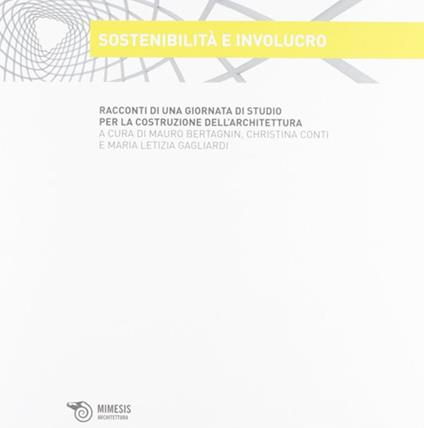 Sostenibilità e involucro. Racconti di una giornata di studio per la costruzione dell'architettura - copertina