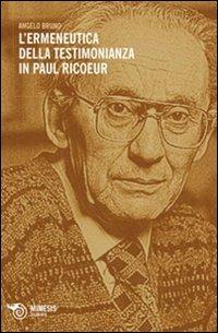 L' ermeneutica della testimonianza in Paul Ricoeur - Angelo Bruno - copertina